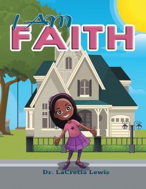Cover of the book I Am Faith by Joyce C. Edwards Ph.D.