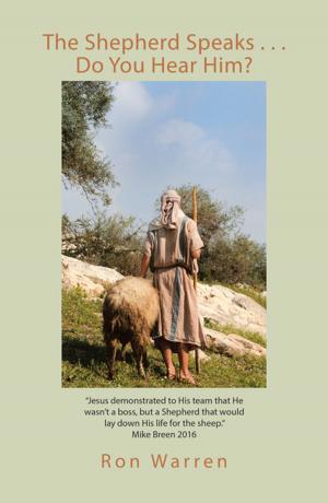 Cover of the book The Shepherd Speaks . . . Do You Hear Him? by Abigail Skyz