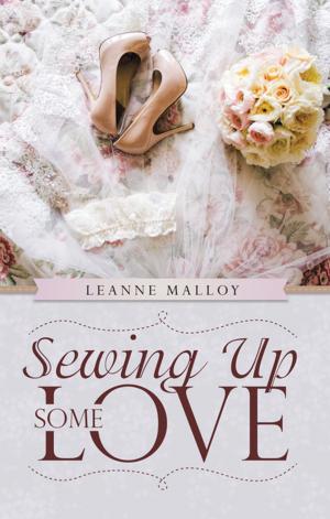 Cover of the book Sewing up Some Love by D.J. Long