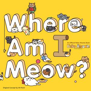 Cover of the book Neko Atsume Kitty Collector: Where Am I Meow? by Tsugumi Ohba
