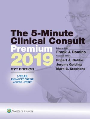 Cover of the book The 5-Minute Clinical Consult 2019 by Allen P. Burke, Marie-Christine Aubry, Joseph Maleszewski, Borislav Alexiev, Fabio Tavora