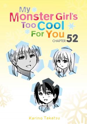 Cover of the book My Monster Girl's Too Cool for You, Chapter 52 by Reki Kawahara
