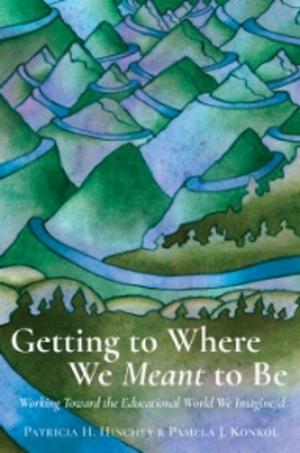 Cover of the book Getting to Where We Meant to Be by Chris Anson, Patricia Webb Boyd, Andy Buchenot, Nick Carbone, Linda Di Desidero, H. Mark Ellis, Christopher Justice, Kristine Larsen, Liane Robertson