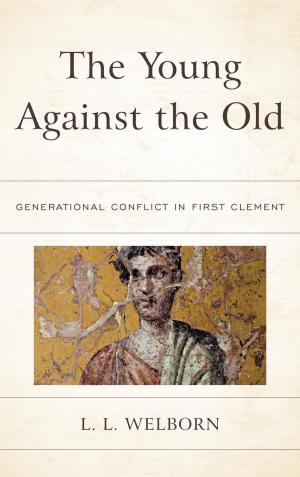 Cover of the book The Young Against the Old by Christopher Cimorelli, Colby Dickinson, Onoriode Ekeh, Brian W. Hughes, Benjamin J. King, Timothy P. Muldoon, Danielle Nussberger, Daniel A. Rober, Tracy Sayuki Tiemeier, Paul Monson