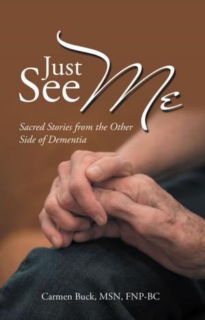 Cover of the book Just See Me by Dr. Ronald Harvell, Marsha Harvell