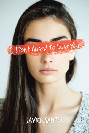 Cover of the book I Dont Need to See You by Raymoutez Price