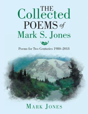 bigCover of the book The Collected Poems of Mark S. Jones by 