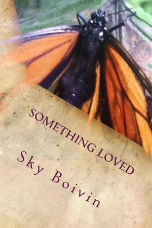 Cover of the book Something Loved by Sky Boivin