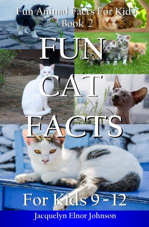 Cover of Fun Cat Facts for Kids 9-12