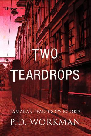 Cover of the book Two Teardrops by P.D. Workman