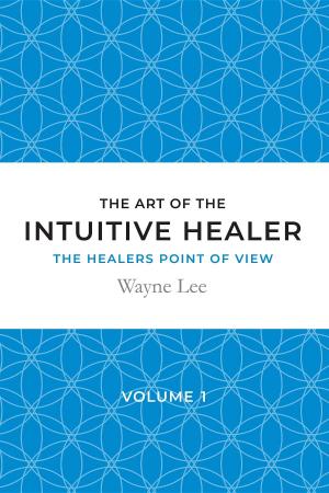 Book cover of The art of the intuitive healer - volume 1