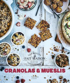 Cover of the book Granolas et muesli by Nathalie Nguyen