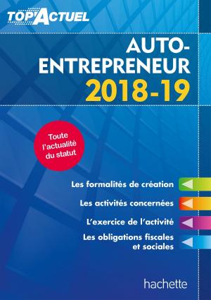Cover of the book Top'Actuel Auto-Entrepreneur 2018-2019 by Anne Autiquet