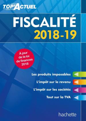 Cover of the book Top'Actuel Fiscalité 2018-2019 by Véronique Bourhis, Fabienne Rondelli