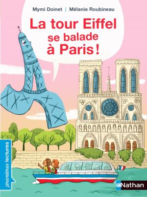 Cover of the book La tour Eiffel se balade à Paris ! - Premières Lectures CP Niveau 2 - Dès 6 ans by Emmanuel Trédez