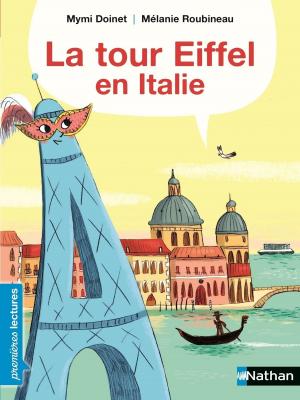 Book cover of La tour Eiffel en Italie - Premières Lectures CP niveau 3 - Dès 6 ans