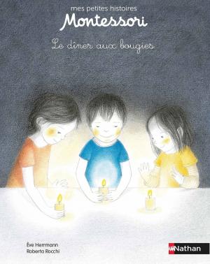 Cover of the book Un dîner aux bougies - Petite histoire pédagogie Montessori - Dès 3 ans by Patrice Huerre