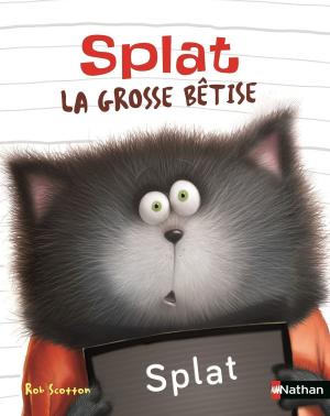 Cover of the book Splat, la grosse bêtise - Dès 4 ans by Warren Bull
