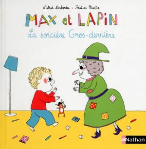 Cover of the book Max et Lapin, la sorcière gros derrière - Dès 2 ans by Yaël Hassan, Roland Fuentès