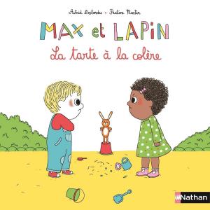 Cover of the book Max et Lapin, la tarte à la colère - Dès 2 ans by Platon, Pierre Pellegrin