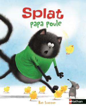Cover of the book Splat, papa poule - Dès 4 ans by Jeanne-A Debats