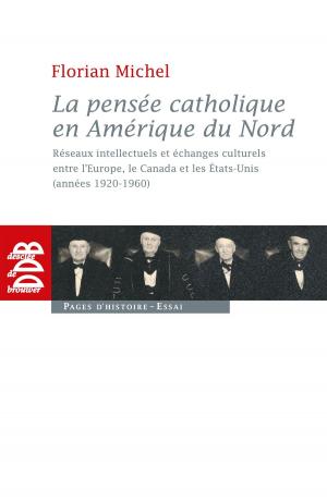 Cover of the book La pensée catholique en Amérique du Nord by Pascal-Raphaël Ambrogi, Monseigneur Dominique Le Tourneau