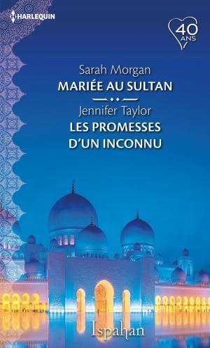 Book cover of Mariée au sultan - Les promesses d'un inconnu