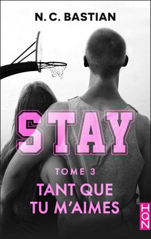 Book cover of Tant que tu m'aimes - STAY tome 3