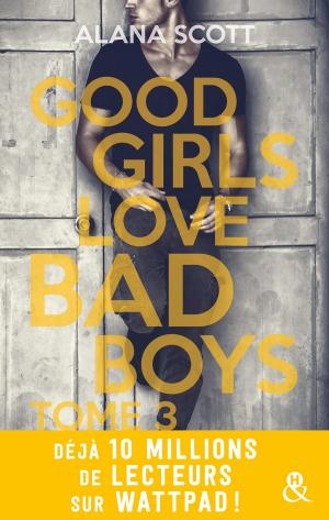 Cover of the book Good Girls Love Bad Boys - Tome 3 by Carol Arens