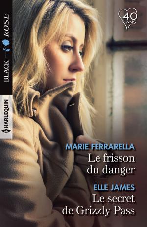 Cover of the book Le frisson du danger - Le secret de Grizzly Pass by Lucy Gordon, Catherine George, Nicola Marsh, Mira Lyn Kelly