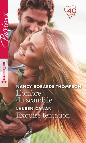Cover of the book L'ombre du scandale - Exquise tentation by Susan Mallery, Lynn Raye Harris