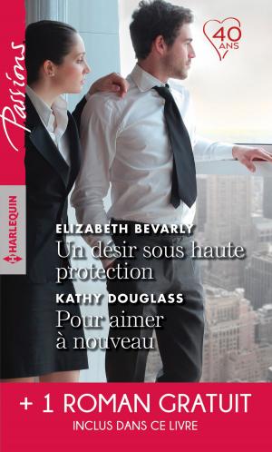 Cover of the book Un désir sous haute protection - Pour aimer à nouveau- Une brûlante promesse by Cathy Gillen Thacker