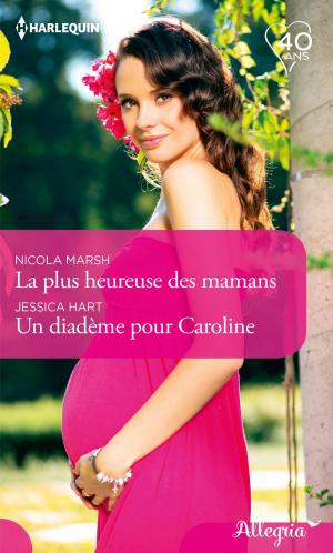 Cover of the book La plus heureuse des mamans - Un diadème pour Caroline by Claire Reigns