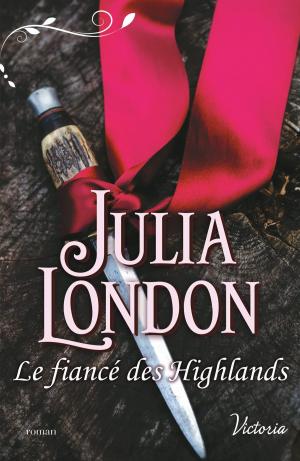 Book cover of Le fiancé des Highlands
