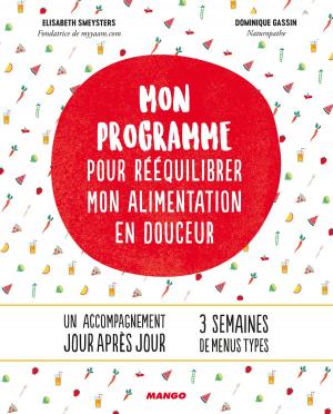 Cover of the book Mon programme pour rééquilibrer mon alimentation en douceur by Catherine Saxelby