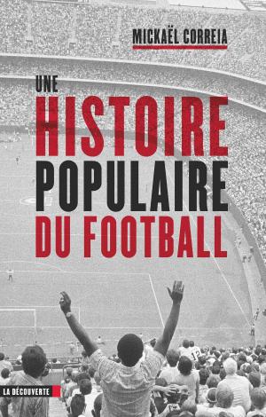 Cover of the book Une histoire populaire du football by Michel CALLON