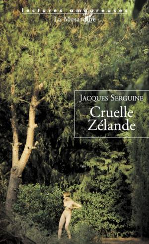 Cover of the book Cruelle Zélande by Serge Carfantan