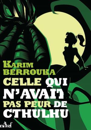 Cover of the book Celle qui n'avait pas peur de Cthulhu by Bertrand Campeis, Karine Gobled