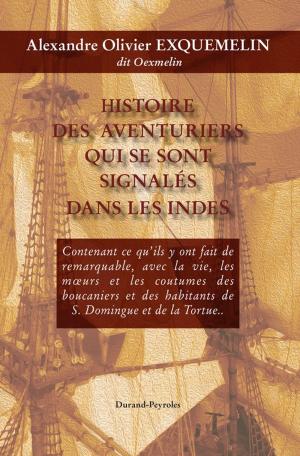 Cover of the book Histoire des aventuriers qui se sont signalés dans les Indes - Histoire de la flibuste by Edward Sharp