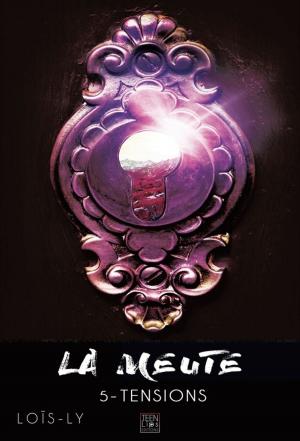 Cover of the book La meute - Tome 5 - Tensions by Vanessa L. Daniel