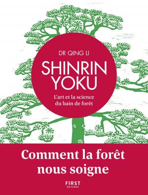 Book cover of Shinrin Yoku - L'art et la science du bain de forêt - Comment la forêt nous soigne