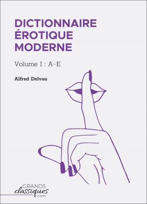 Cover of the book Dictionnaire érotique moderne by Donatien Alphonse François de Sade