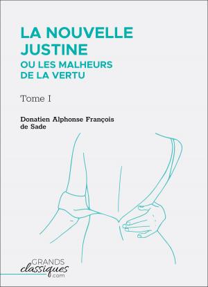 Cover of the book La Nouvelle Justine ou Les Malheurs de la vertu by Maurice de Vindas