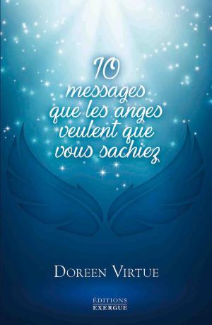 Cover of the book 10 messages que les anges veulent que vous sachiez by Doreen Virtue, Robert Reeves