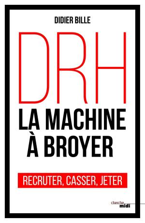 Cover of the book DRH, la machine à broyer by Ray CELESTIN