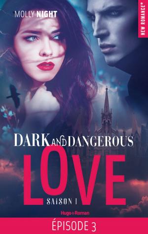 Book cover of Dark and dangerous love Episode 3 Saison 1