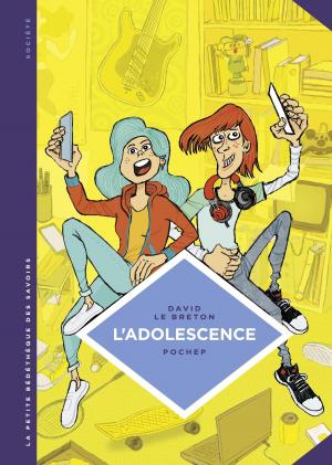 Cover of the book La petite Bédéthèque des Savoirs - tome 21 - L'adolescence. Un âge à part entière. by Sebastián Arango, Raiza Revelles