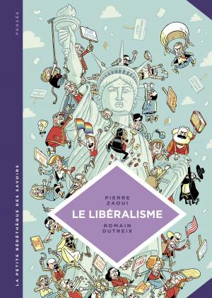 Cover of the book La petite Bédéthèque des Savoirs - tome 22 - Le libéralisme. Enquête sur une galaxie floue. by Stephen Desberg, Claude Moniquet