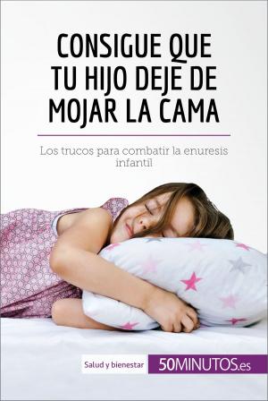 Book cover of Consigue que tu hijo deje de mojar la cama