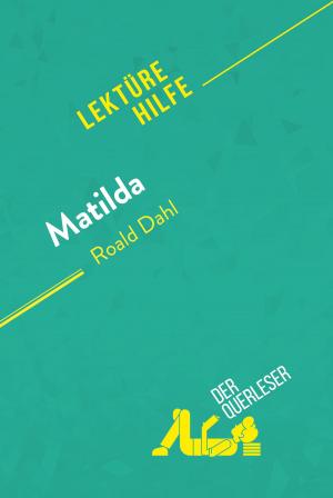 Cover of the book Matilda von Roald Dahl (Lektürehilfe) by der Querleser